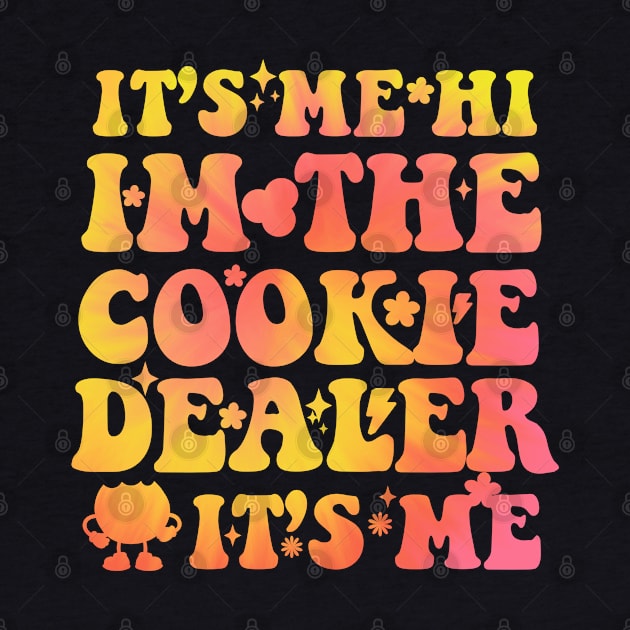 Its Me Hi Im The Cookie Dealer Girls groovy scouting Troop by Emouran